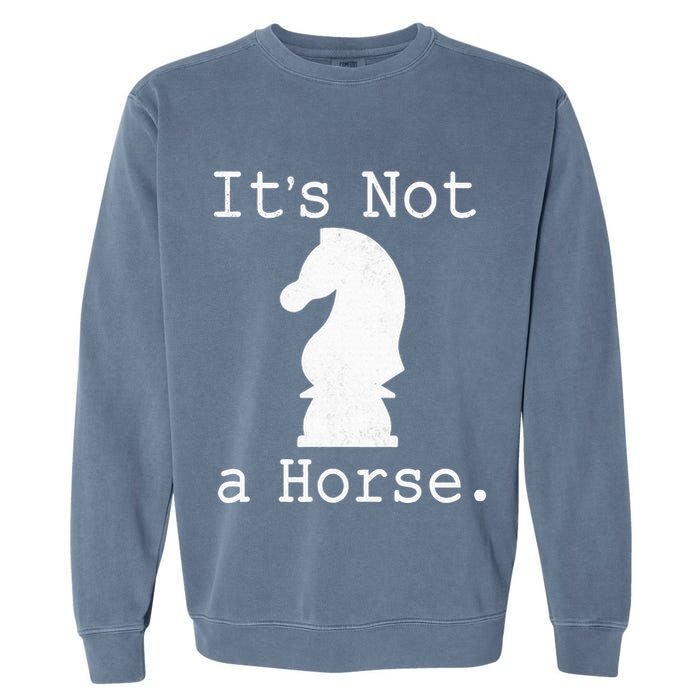 It's Not A Horse Funny Chess Game Gifts For Chess Lovers Garment-Dyed Sweatshirt