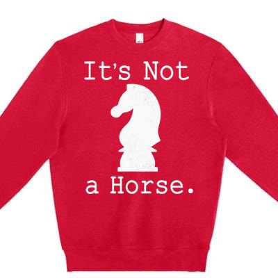 It's Not A Horse Funny Chess Game Gifts For Chess Lovers Premium Crewneck Sweatshirt