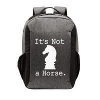 It's Not A Horse Funny Chess Game Gifts For Chess Lovers Vector Backpack