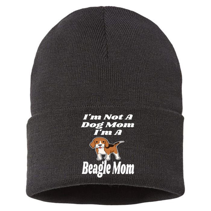 I'm Not A Dog Mom I'm A Beagle Mom Funny Puppy Lover Mother Sustainable Knit Beanie