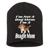 I'm Not A Dog Mom I'm A Beagle Mom Funny Puppy Lover Mother Short Acrylic Beanie