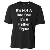 Its Not A Dad Bod Its A Father Figure Cooling Performance Crew T-Shirt