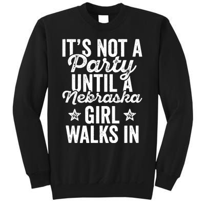 Its Not A Party Until A Nebraska Girl Walks In Sweatshirt