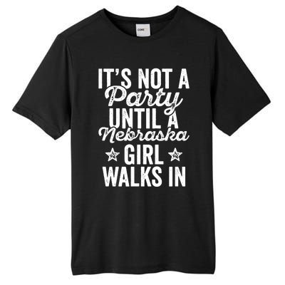 Its Not A Party Until A Nebraska Girl Walks In Tall Fusion ChromaSoft Performance T-Shirt