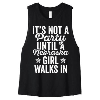 Its Not A Party Until A Nebraska Girl Walks In Women's Racerback Cropped Tank