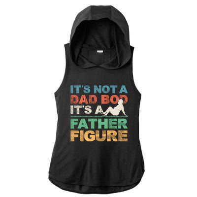 Its Not A Dad Bod Its A Father Figure FatherS Day Ladies PosiCharge Tri-Blend Wicking Draft Hoodie Tank