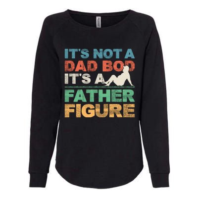 Its Not A Dad Bod Its A Father Figure FatherS Day Womens California Wash Sweatshirt