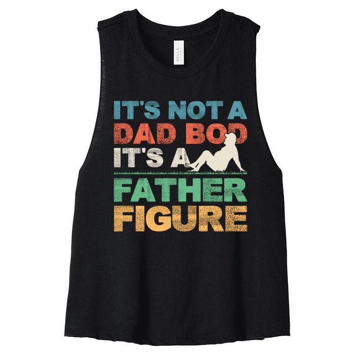 Its Not A Dad Bod Its A Father Figure FatherS Day Women's Racerback Cropped Tank