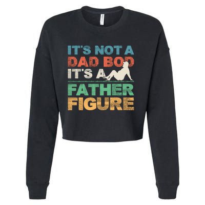 Its Not A Dad Bod Its A Father Figure FatherS Day Cropped Pullover Crew