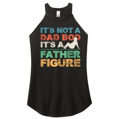 Its Not A Dad Bod Its A Father Figure FatherS Day Women's Perfect Tri Rocker Tank