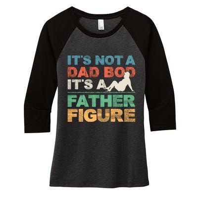 Its Not A Dad Bod Its A Father Figure FatherS Day Women's Tri-Blend 3/4-Sleeve Raglan Shirt