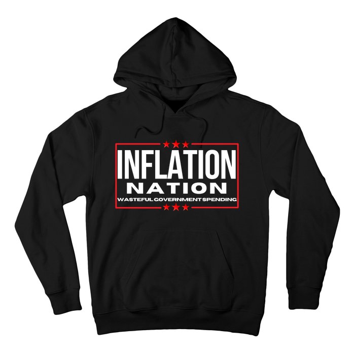 Inflation Nation American Politics Rising Costs Wasteful Government Spending Hoodie