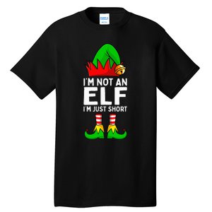 I'm Not An Elf Im Just Short Funny Christmas Matching Family Tall T-Shirt