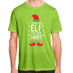 IM Not An Elf IM Just Short Funny Holiday Christmas Funny Gift Adult ChromaSoft Performance T-Shirt