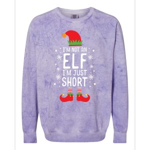 IM Not An Elf IM Just Short Funny Holiday Christmas Funny Gift Colorblast Crewneck Sweatshirt