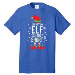 IM Not An Elf IM Just Short Funny Holiday Christmas Funny Gift Tall T-Shirt