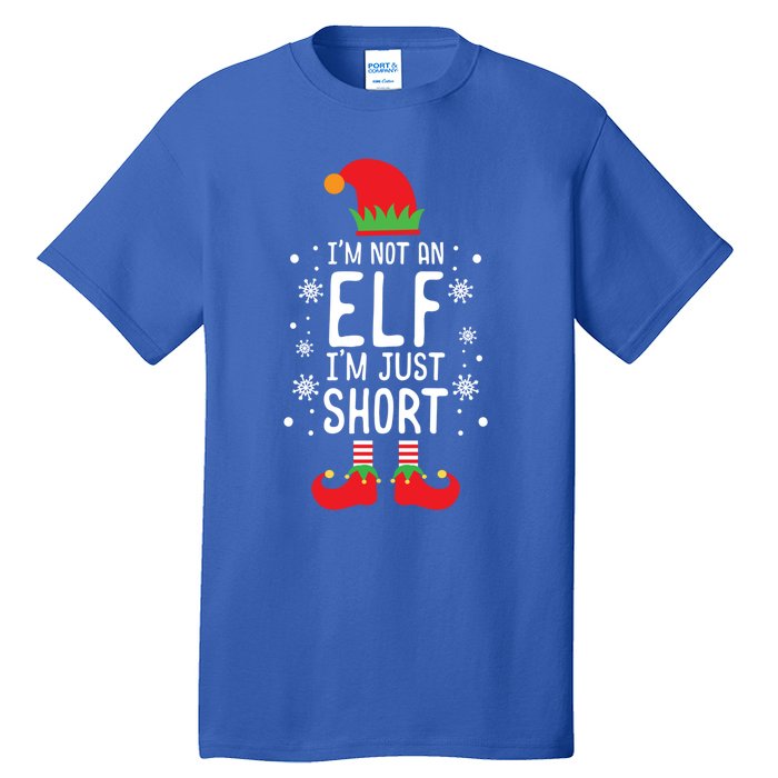 IM Not An Elf IM Just Short Funny Holiday Christmas Funny Gift Tall T-Shirt