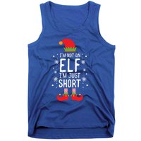 IM Not An Elf IM Just Short Funny Holiday Christmas Funny Gift Tank Top