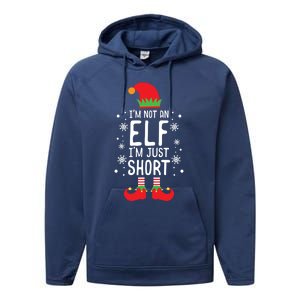 IM Not An Elf IM Just Short Funny Holiday Christmas Funny Gift Performance Fleece Hoodie