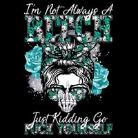 I'm Not Always A B*tch Just Kidding Go F*ck Yourself Funny 7-Panel Snapback Hat