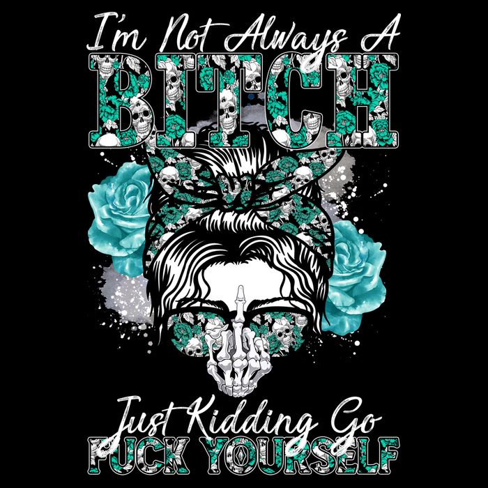 I'm Not Always A B*tch Just Kidding Go F*ck Yourself Funny 7-Panel Snapback Hat