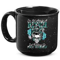 I'm Not Always A B*tch Just Kidding Go F*ck Yourself Funny 15oz Campfire Ceramic Mug