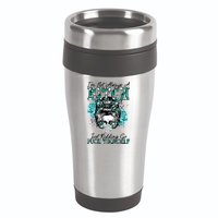 I'm Not Always A B*tch Just Kidding Go F*ck Yourself Funny 16oz Travel Tumbler