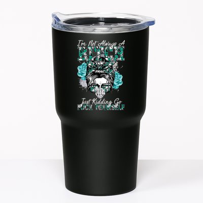 I'm Not Always A B*tch Just Kidding Go F*ck Yourself Funny Tumbler