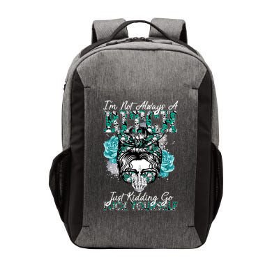 I'm Not Always A B*tch Just Kidding Go F*ck Yourself Funny Vector Backpack