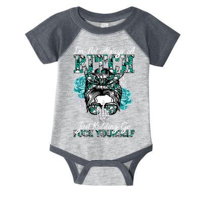 I'm Not Always A B*tch Just Kidding Go F*ck Yourself Funny Infant Baby Jersey Bodysuit