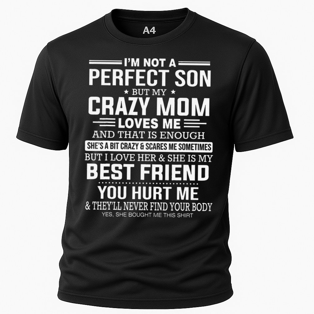 I'm Not A Perfect Son But My Crazy Mom Loves Me Mother's Day Cute Cooling Performance Crew T-Shirt