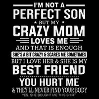 I'm Not A Perfect Son But My Crazy Mom Loves Me Mother's Day Cute Button