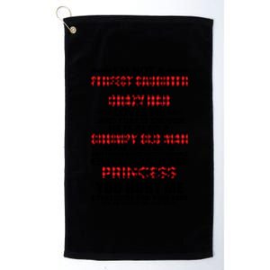 I'm Not A Perfect Daughter But My Crazy Dad Loves Me Gift Platinum Collection Golf Towel