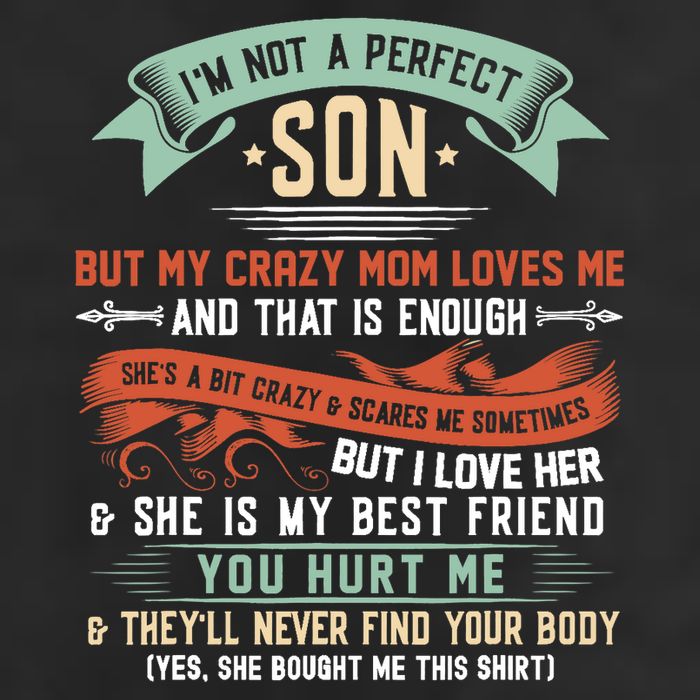 Im Not A Perfect Son But My Crazy Mom Loves Me Funny 11oz C Handle Ceramic Mug