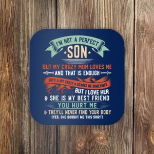 Im Not A Perfect Son But My Crazy Mom Loves Me Funny Coaster