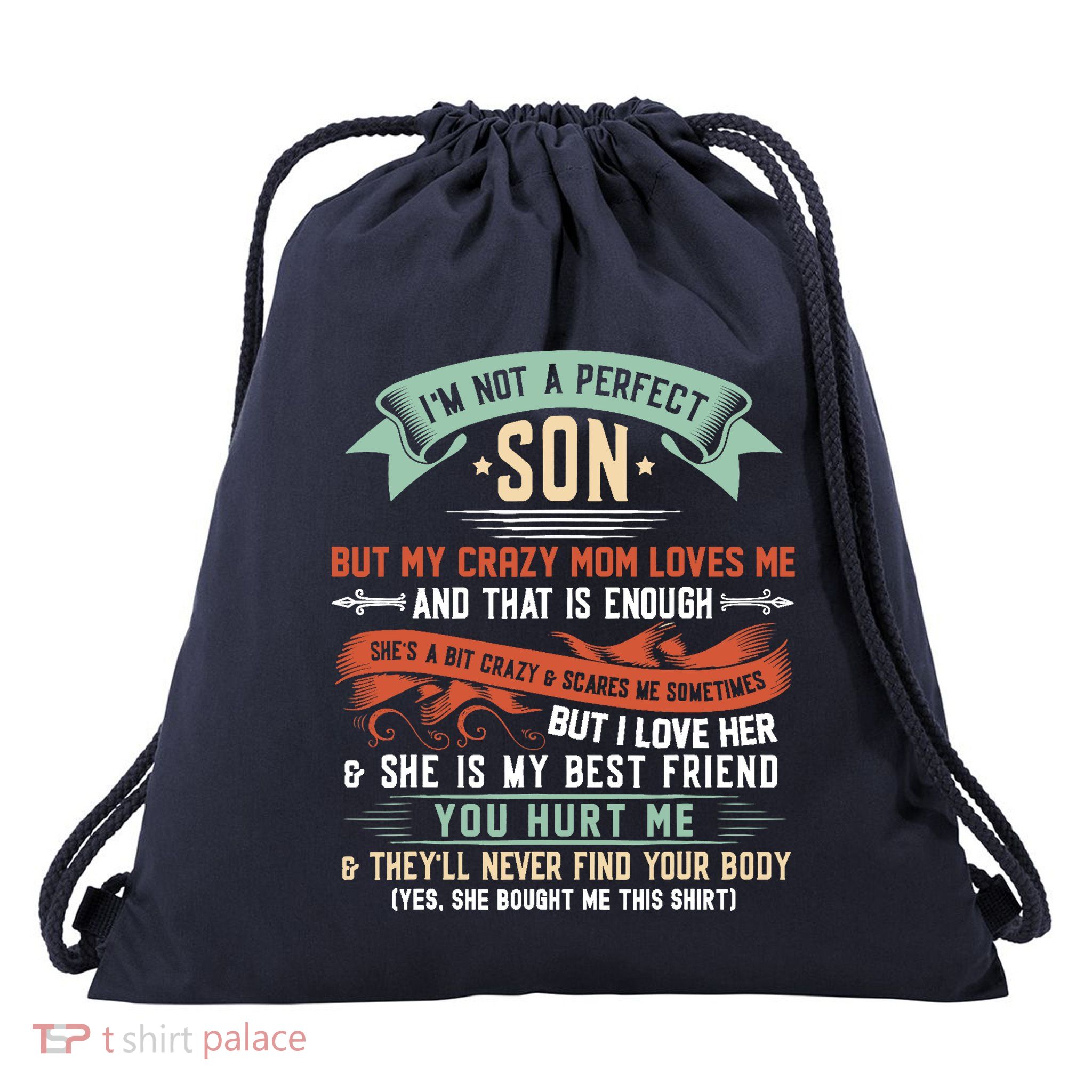 Im Not A Perfect Son But My Crazy Mom Loves Me Funny Drawstring Bag