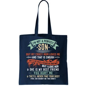 Im Not A Perfect Son But My Crazy Mom Loves Me Funny Tote Bag