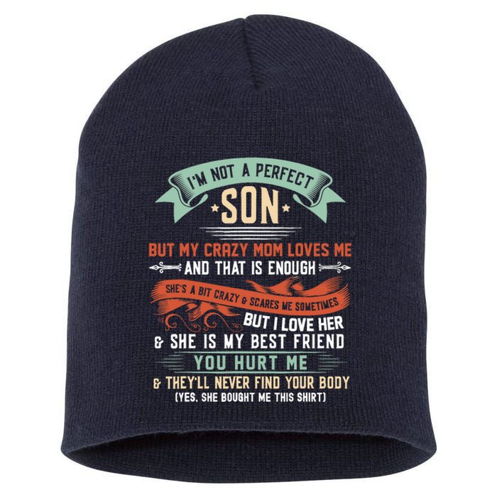 Im Not A Perfect Son But My Crazy Mom Loves Me Funny Short Acrylic Beanie