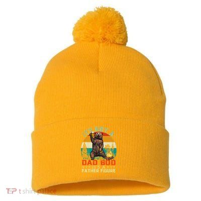 It's Not A Dad Bod It's A Father Figure Funny Bear Fathers Meaningful Gift Pom Pom 12in Knit Beanie