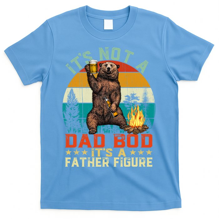 It's Not A Dad Bod It's A Father Figure Funny Bear Fathers Meaningful Gift T-Shirt