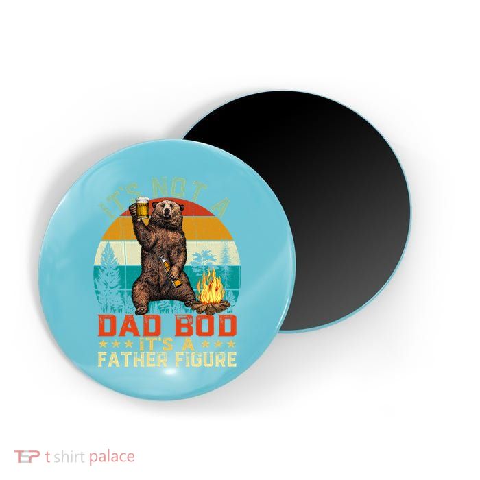 It's Not A Dad Bod It's A Father Figure Funny Bear Fathers Meaningful Gift Magnet