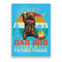 It's Not A Dad Bod It's A Father Figure Funny Bear Fathers Meaningful Gift Poster
