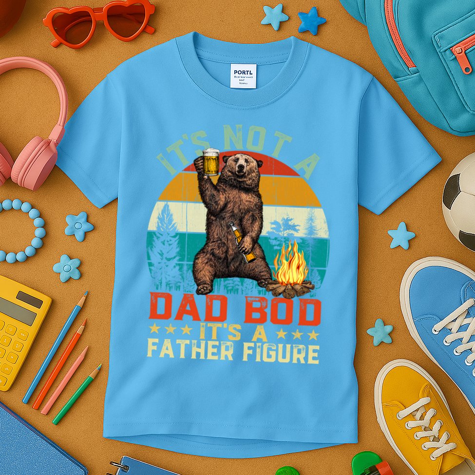 It's Not A Dad Bod It's A Father Figure Funny Bear Fathers Meaningful Gift Kids T-Shirt