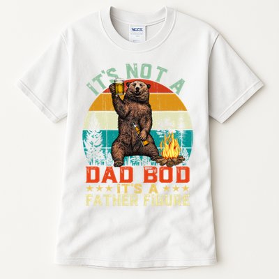 It's Not A Dad Bod It's A Father Figure Funny Bear Fathers Meaningful Gift Tall T-Shirt