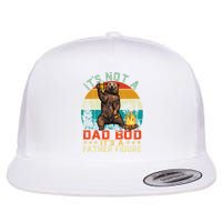 It's Not A Dad Bod It's A Father Figure Funny Bear Fathers Meaningful Gift Flat Bill Trucker Hat