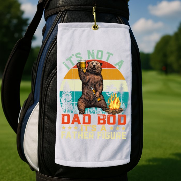 It's Not A Dad Bod It's A Father Figure Funny Bear Fathers Meaningful Gift Golf Towel