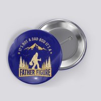 Its Not A Dad Bod Its A Father Figure Funny Fathers Day Gift Button