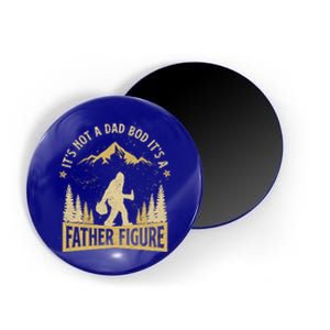 Its Not A Dad Bod Its A Father Figure Funny Fathers Day Gift Magnet