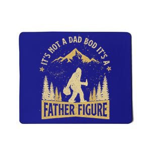 Its Not A Dad Bod Its A Father Figure Funny Fathers Day Gift Mousepad