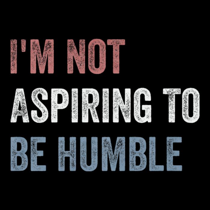 IM Not Aspiring To Be Humble Drawstring Bag